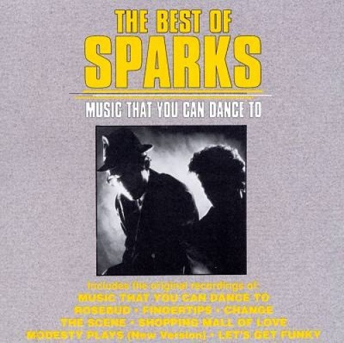 The Best Of Sparks,: Music That You Can Dance To by Sparks [Audio CD]