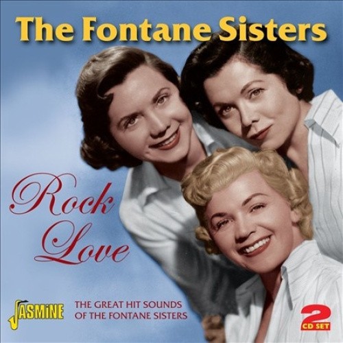 Rock Love - The Great Hit Sounds Of The Fontane Sisters by Fontane Sisters