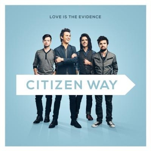 Love Is The Evidence by Citizen Way [Audio CD]