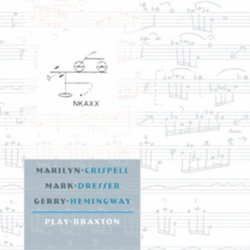 Marilyn Crispell/Mark Dresser/Gerry Hemingway Play Braxton (CD) Album