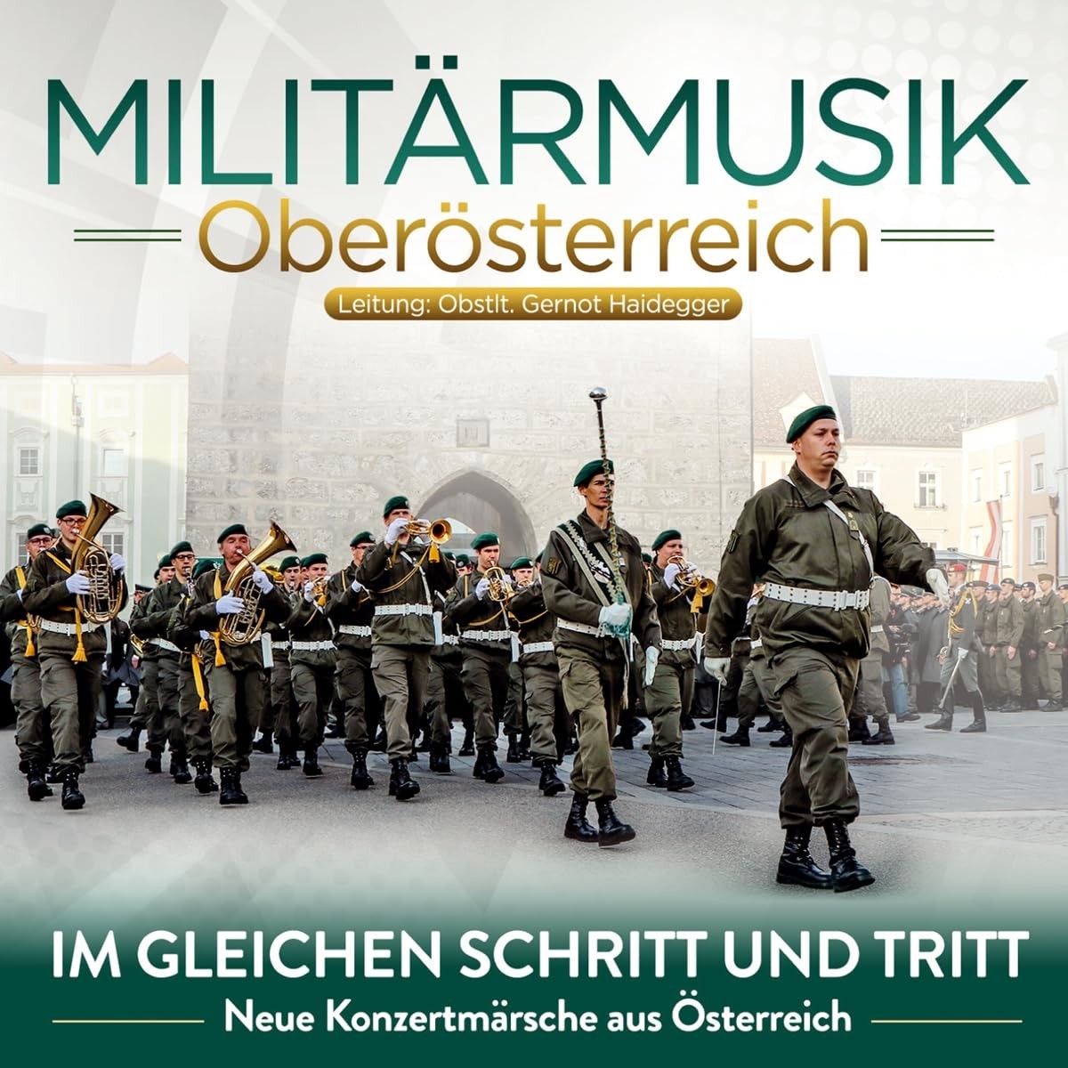 Militärmusik Oberösterreich-Leit Im Gleichen Schritt und Tritt-Neue Konzert (CD)