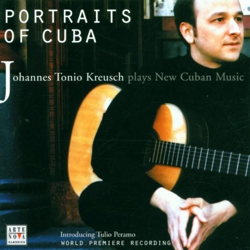 Kreusch Johanees Portraits of Cuba - Johannes Tonio Kreusch plays New Cuban (CD)