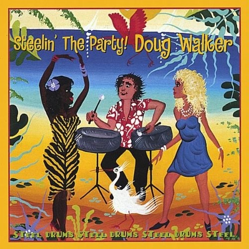 Doug Walker Steelin the Party (CD)