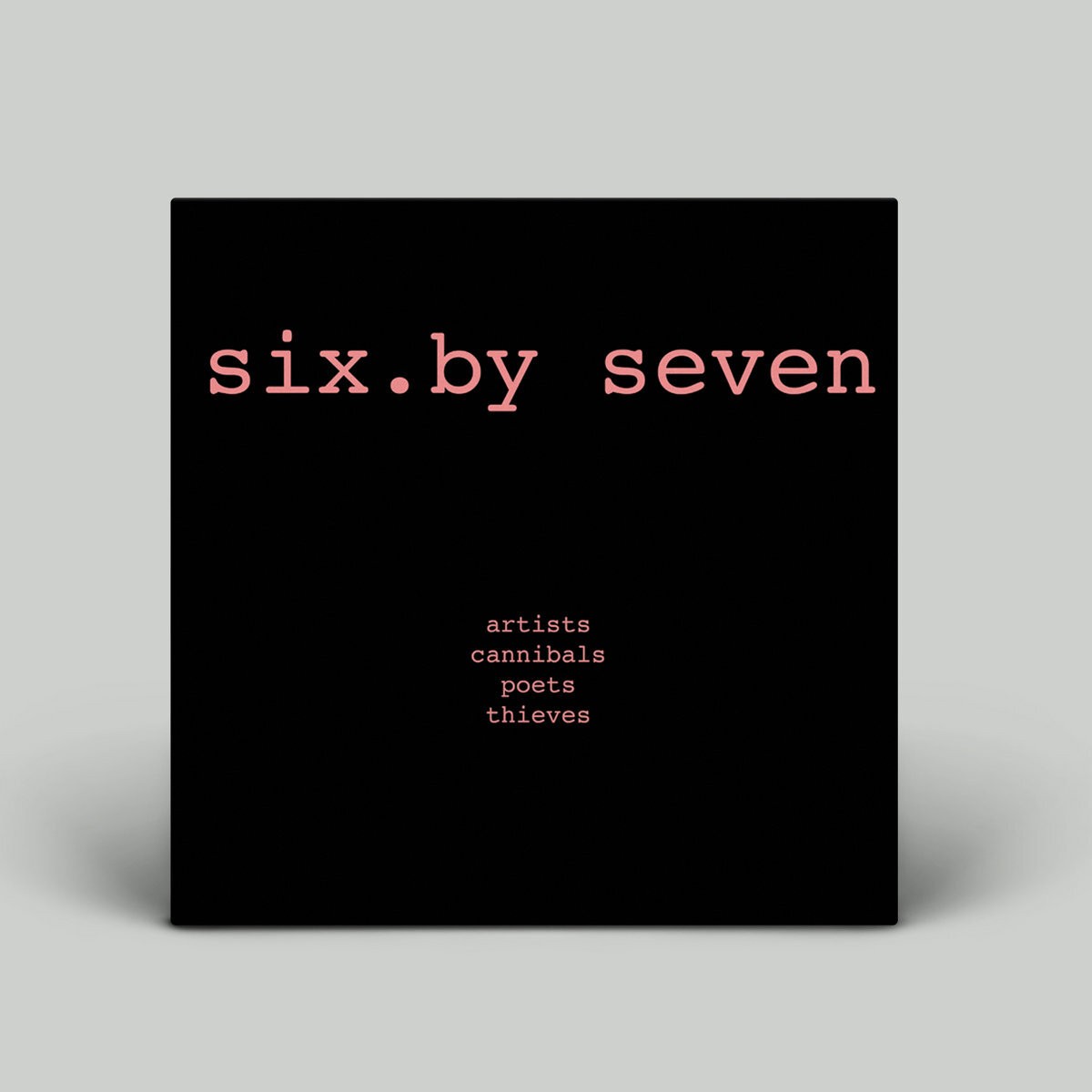 Six By Seven Artists Cannibals Poets Thieves (Vinyl LP) 12" Album