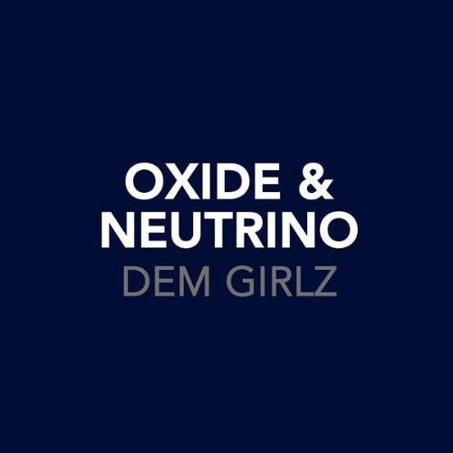 Oxide & Neutrino Ft Kowdeon Dem Girlz (CD)