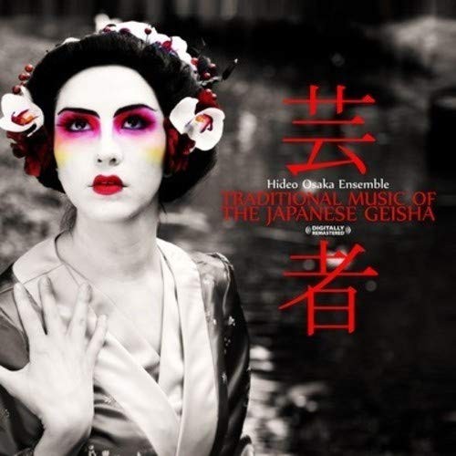 Hideo Osaka Ens Traditional Music Of The Japanese Geisha (Digitally Remast (CD)