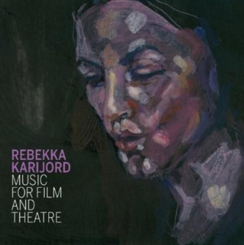 Rebekka Karijord Music for Film and Theatre (CD) Album