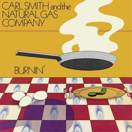 Carl Smith and The Natural Gas Company Burnin' (Vinyl LP) 12" Album