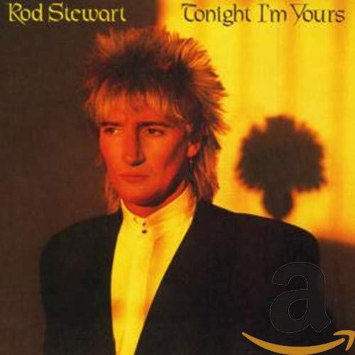 Tonight I'm Yours (Remastered) by Rod Stewart [Compact Disc]