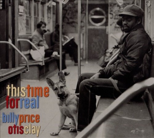 This Time for Real [Digipak] by Otis Clay/Billy Price [CD]
