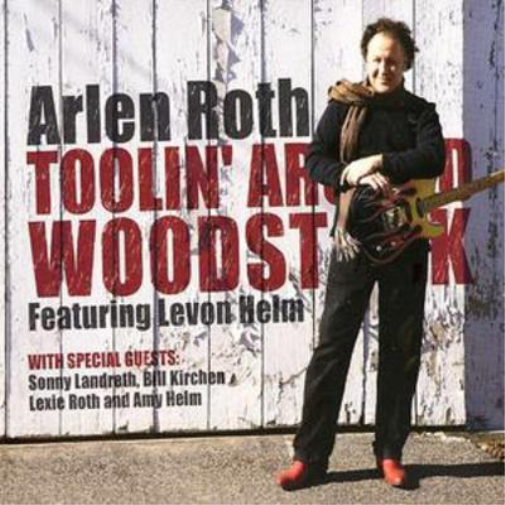 Arlen Roth Toolin' Around Woodstock (CD) Album with DVD