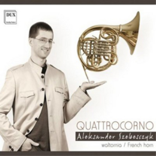 Aleksander Szebesczyk Quattrocorno: French Horn (CD) Album