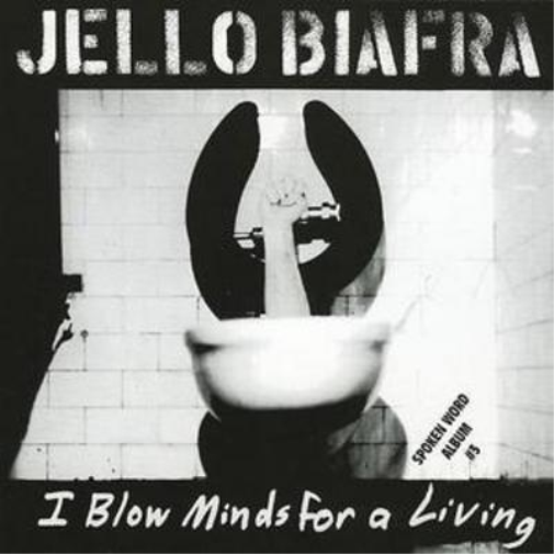 Jello Biafra I Blow Minds for a Living (CD) Album