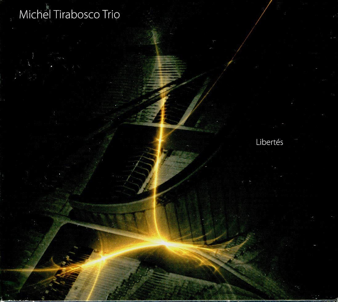 Michel Tirabosco Trio Michel Tirabosco Trio - Libertes (CD)