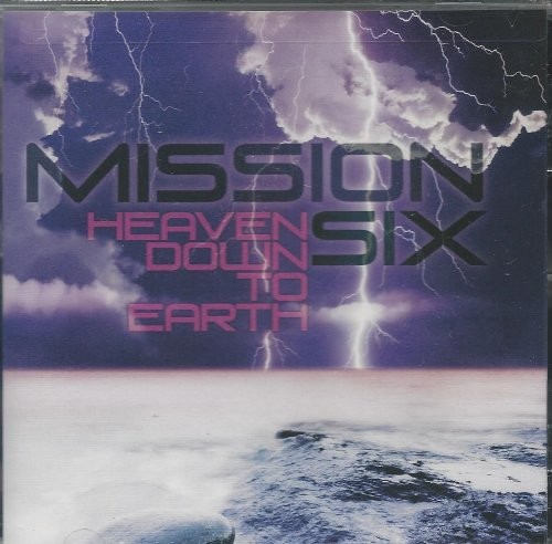Mission Six Heaven Down to Earth (CD)