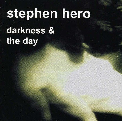 Stephen Hero Darkness and The Day (CD)