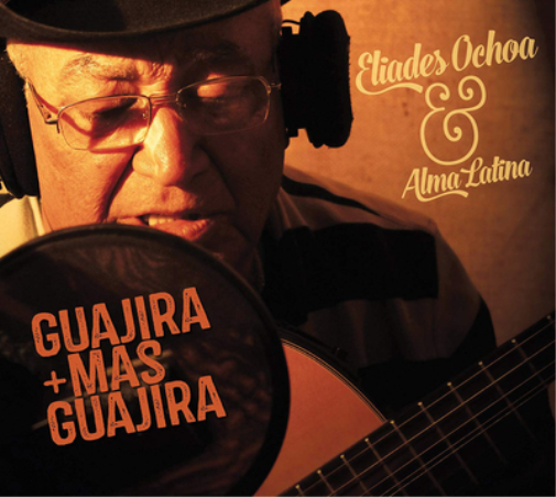 Eliades Ochoa & Alma Latina Guajira + Mas Guajira (CD) Album