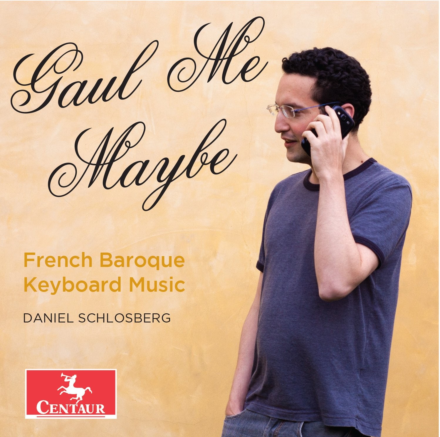 DANIEL KESSNER Gaul Me Maybe - French Baroque Keyboard Music (CD)