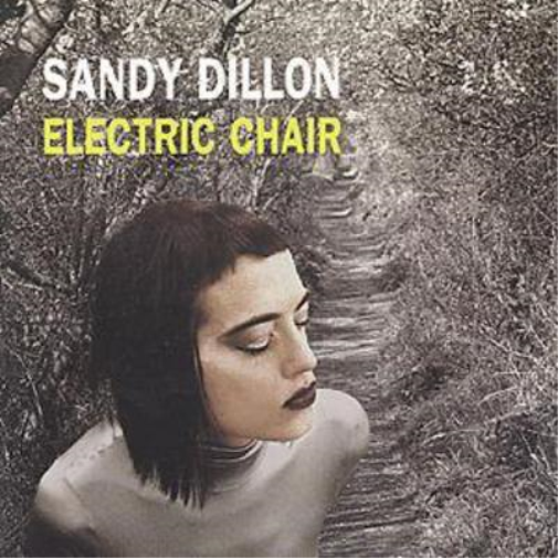 Sandy Dillon Electric Chair (CD) Album
