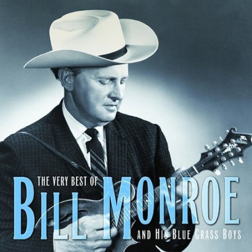 The Very Best of Bill Monroe and His Blue Grass Boys [CD]