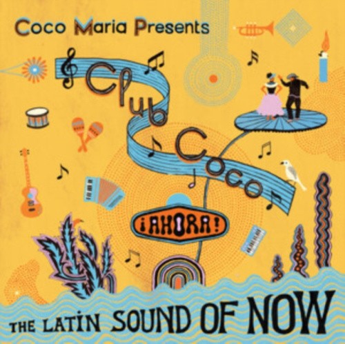 Coco María Presents: Club Coco ¡Ahora!: The Latin Sound of Now [VINYL]