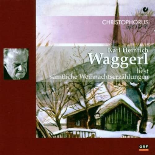 Karl Heinrich Wagg Karl Heinrich Waggerl liest sAmtliche WeihnachtserzAhlun (CD)