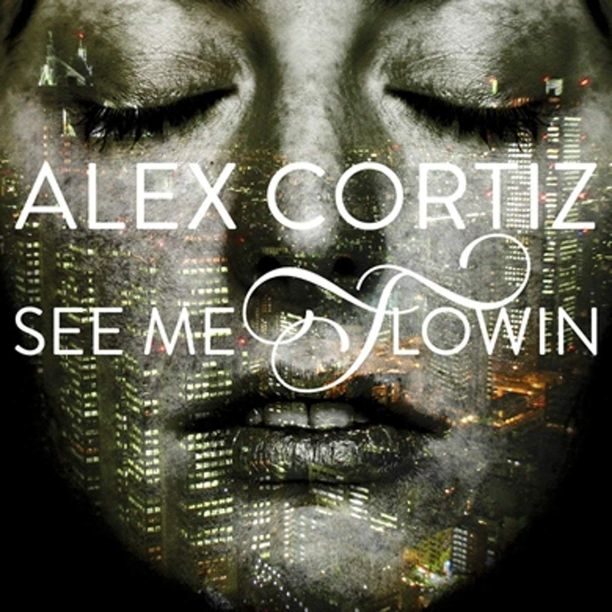 Alex Cortiz See Me Flowin' (CD)