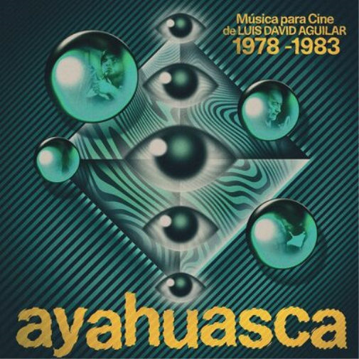 Luis David Agui Ayahuasca: Música Para Cine De Luis David Aguilar 197 (Vinyl LP)