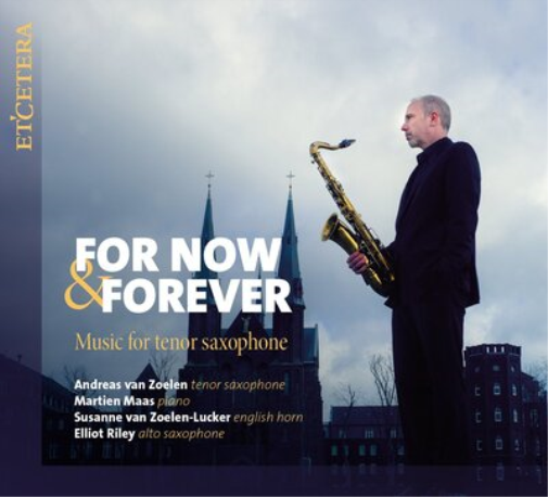 Andreas van Zoelen For Now & Forever: Music for Tenor Saxophone (CD) Album