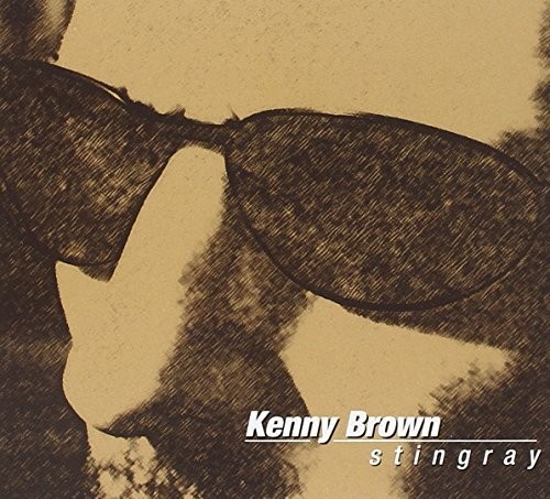 Kenny Brown Stingray (CD) Album