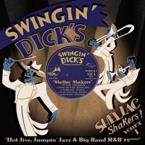 Swingin' Dick's Shellac Shakers, Vol. 1: Hot Jive, Jumpin' Jazz & Big Band R&B