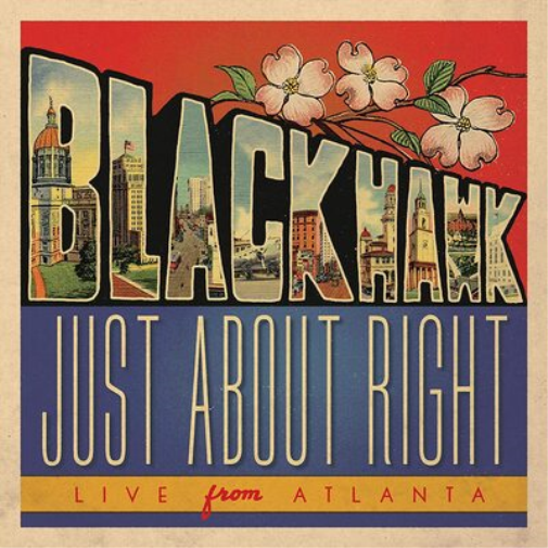 Blackhawk Just About Right: Live from Atlanta (CD) Album