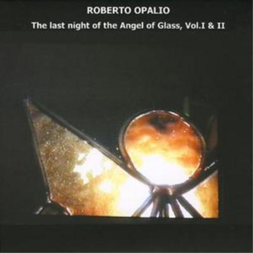Roberto Opalio Last Night of the Angel of Glass, The - Vol. I and Ii (CD) Album
