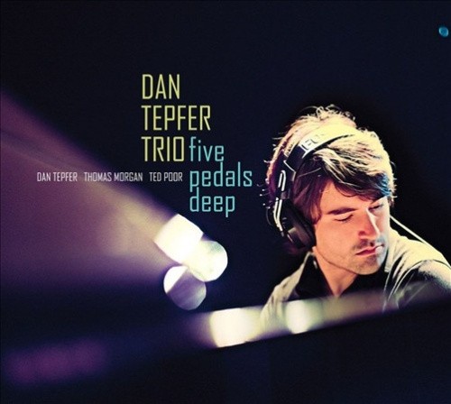 Five Pedals Deep [Digipak] by Dan Tepfer Trio/Dan Tepfer [CD]