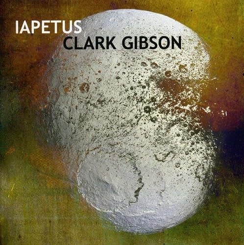 Clark Gibson Clark Gibson - Iapetus (CD)