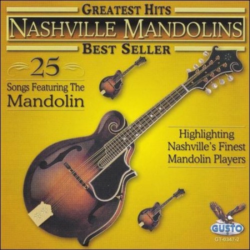 Greatest Hits Nashville Mandolins by Nashville Mandolins [Audio CD]