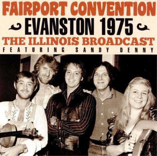 Fairport Conventi Evanston 1975: The Illinois Broadcast Featuring Sandy Den (CD)