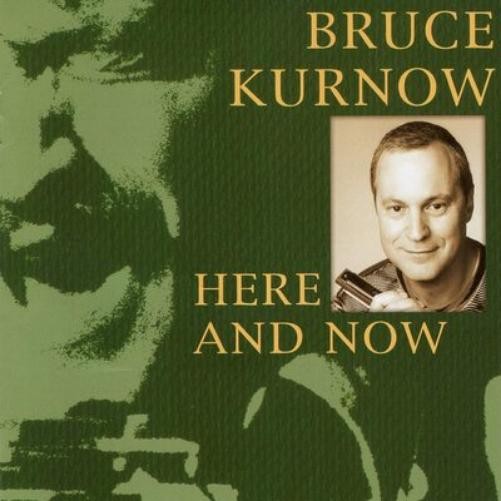 Bruce Kurnow Here and Now (CD) Album