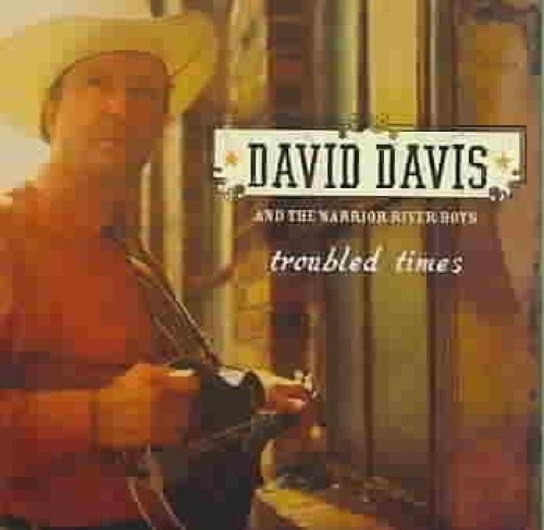 Troubled Times * by David Davis & The Warrior River Boys [Audio CD]