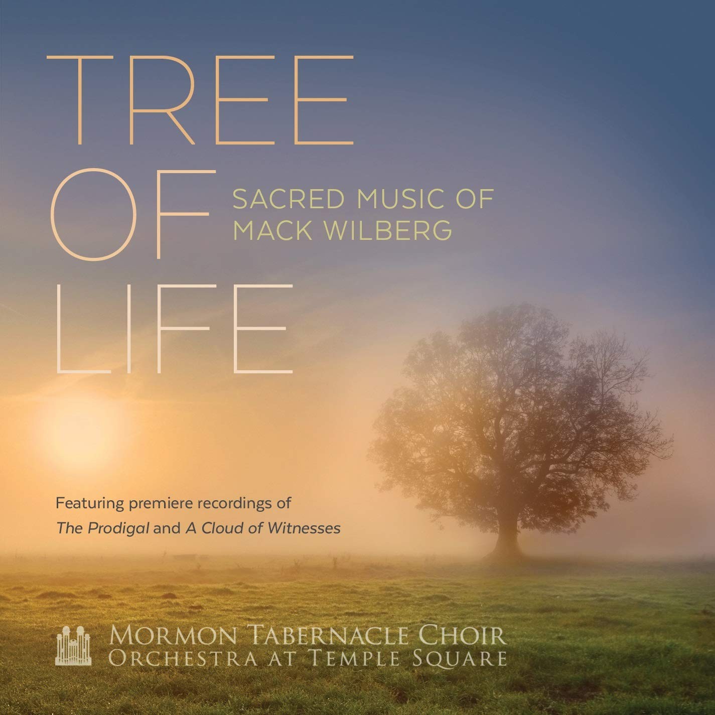 Mormon Tabernacle Choir Tree of Life: Sacred Music of Mack Wilberg (CD)