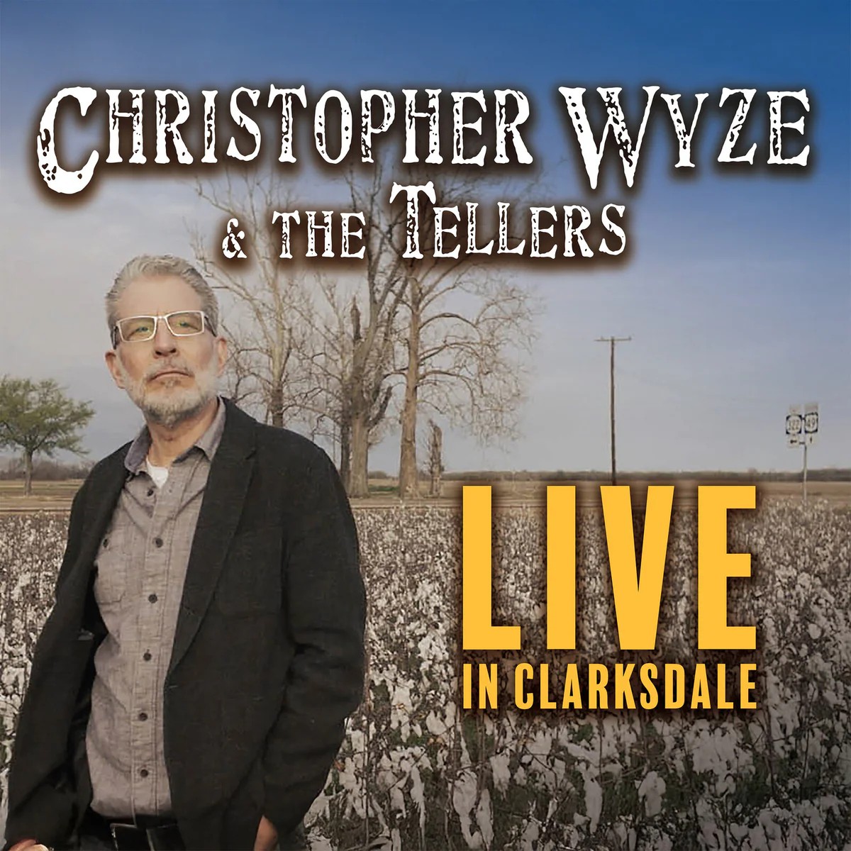 Christopher Wyze & The Tellers Live in Clarksdale (CD) (PRESALE 04/07/2025)