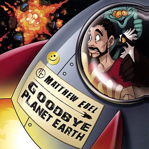 Matthew Ebel Goodbye Planet Earth (CD)