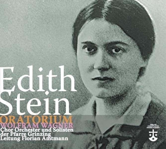 Wolfram Wagner Oratorium Edith Stein: Oratorium nach Texten von Edith Stein (CD)