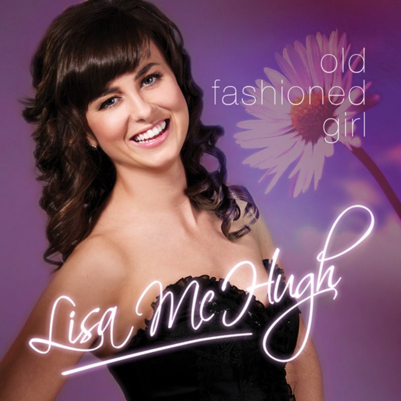 Lisa McHugh Old Fashioned Girl (CD) Album