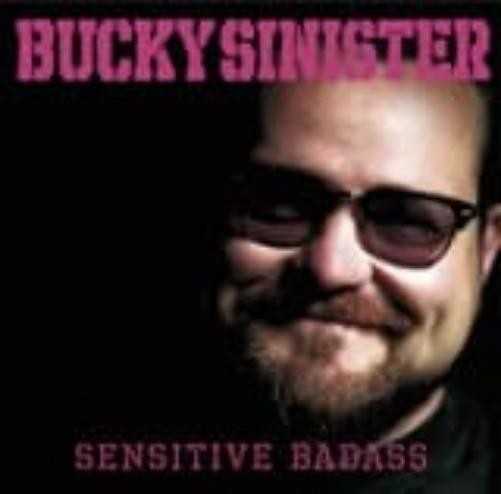 Bucky Sinister Sensitive Badass (Vinyl LP)