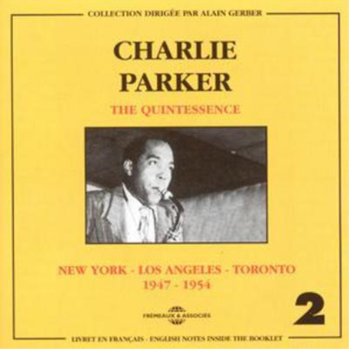 Charlie Parker Quintessence 1947 - 1954, the (CD) Album