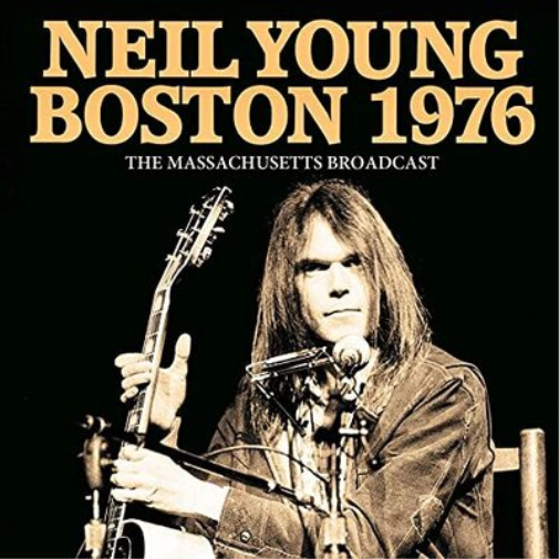 Neil Young Boston 1976: The Massachusetts Broadcast (CD) Album