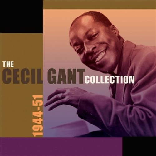 The Cecil Gant Collection: 1944-1951 by Cecil Gant [CD]