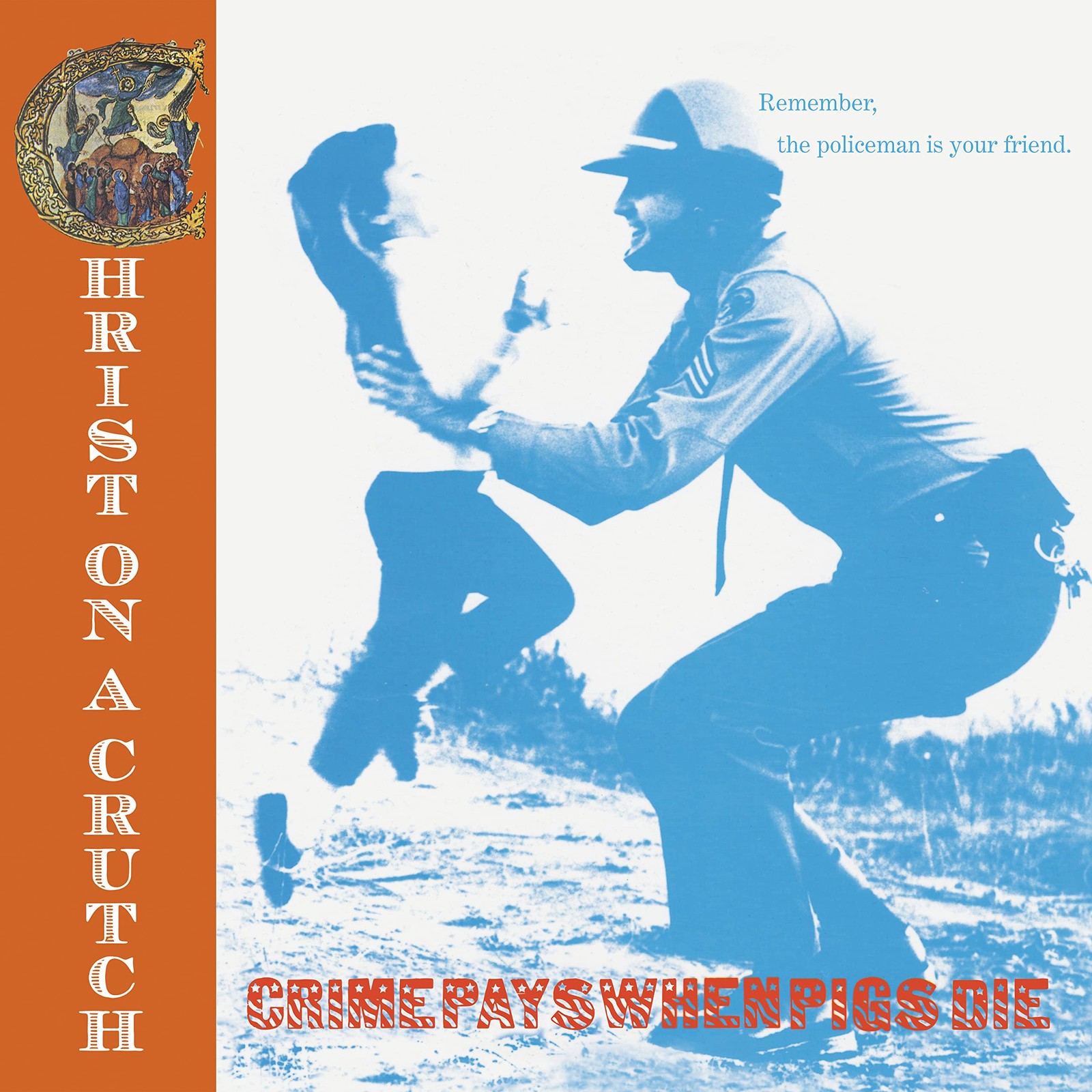 Christ On A Crutch Crime Pays when Pigs Die (Vinyl LP)