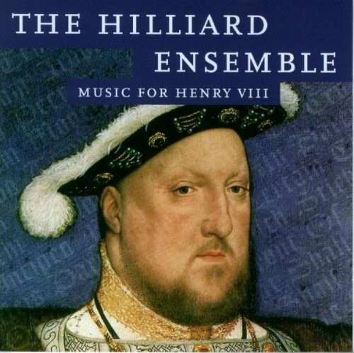 the Hilliard Ensemble Music for Henry VIII